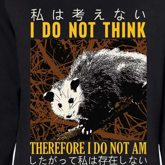 I Do Not Think Therefore I Do Not Am Possum Opossum Japanese Womens California Wash Sweatshirt