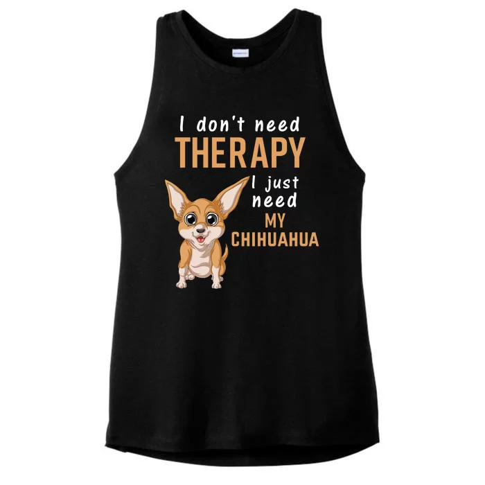 I Dont Need Therapy I Just Need My Chihuahua Ladies Tri-Blend Wicking Tank