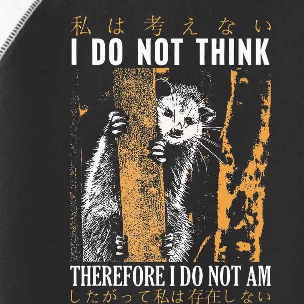 I Do Not Think Therefore I Do Not Am Japanese Possum Toddler Fine Jersey T-Shirt