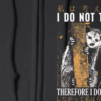 I Do Not Think Therefore I Do Not Am Japanese Possum Full Zip Hoodie