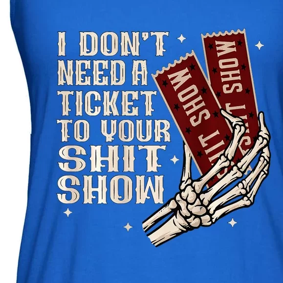 I DonT Need A Ticket To Your Shit Show Ladies Essential Flowy Tank