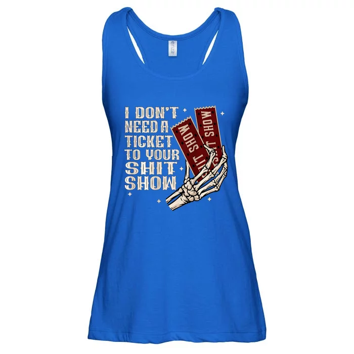 I DonT Need A Ticket To Your Shit Show Ladies Essential Flowy Tank