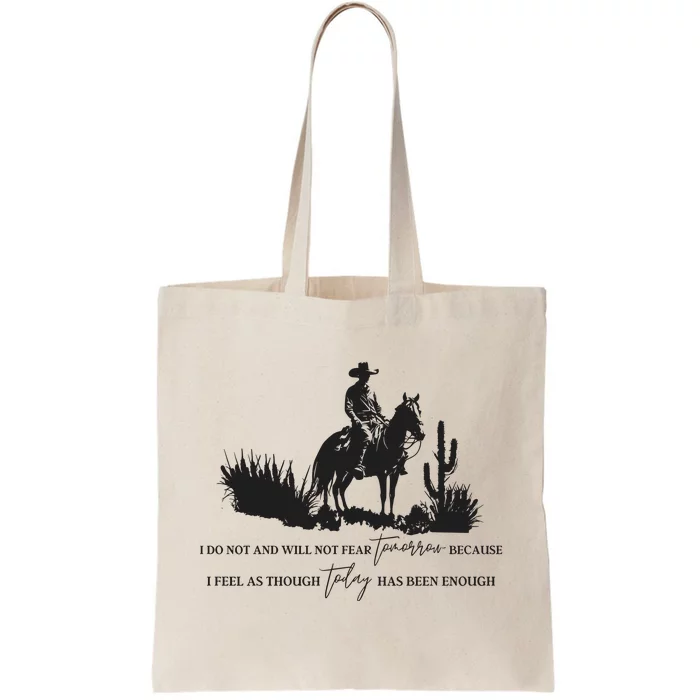 I Do Not And Will Not Fear Tomorrow Tote Bag