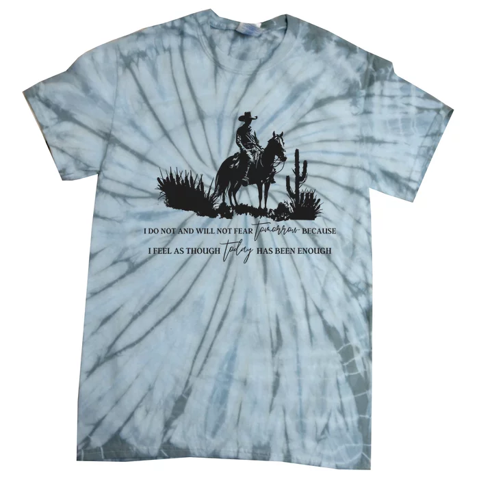 I Do Not And Will Not Fear Tomorrow Tie-Dye T-Shirt