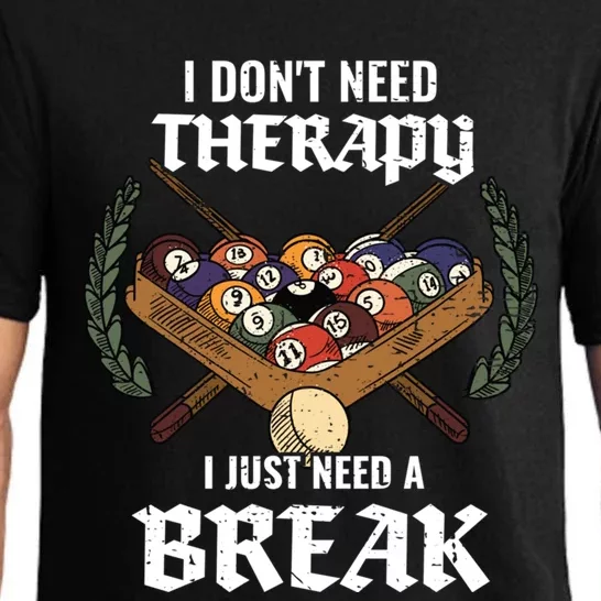 I DonT Need Therapy I Just Need A Break Billiards Snooker Gift Pajama Set