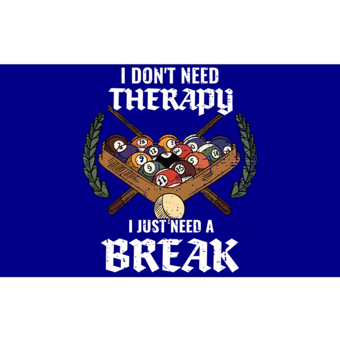 I DonT Need Therapy I Just Need A Break Billiards Snooker Gift Bumper Sticker