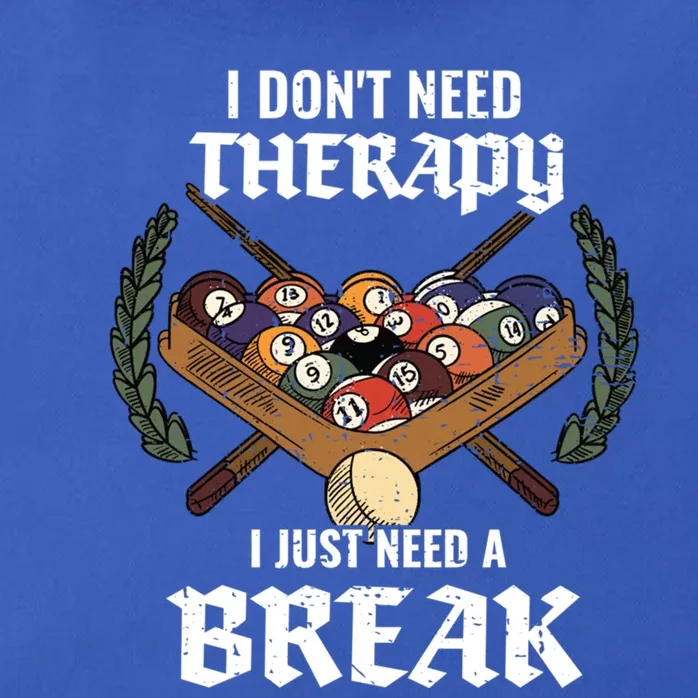 I DonT Need Therapy I Just Need A Break Billiards Snooker Gift Zip Tote Bag