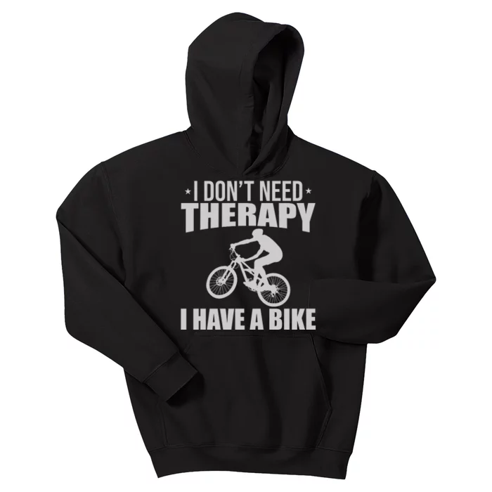 I Dont Need Therapy I Have A Bike Gift Funny Cycling Kids Hoodie