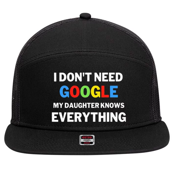 I Don't Need Google My Daughter Knows Everything  Funny 7 Panel Mesh Trucker Snapback Hat