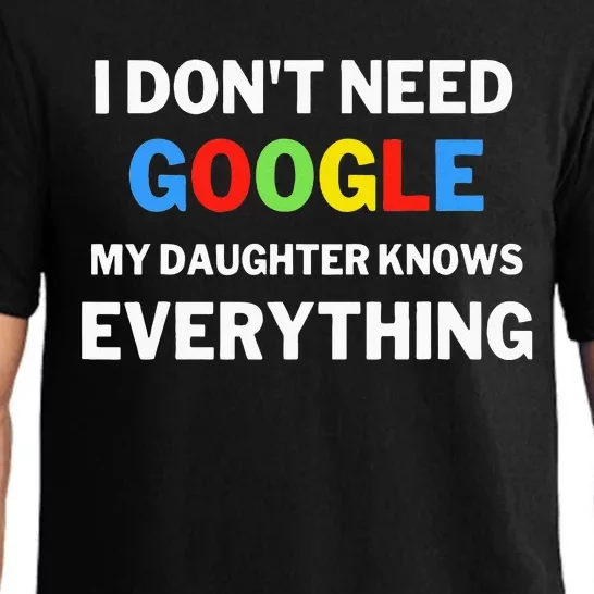 I Don't Need Google My Daughter Knows Everything  Funny Pajama Set