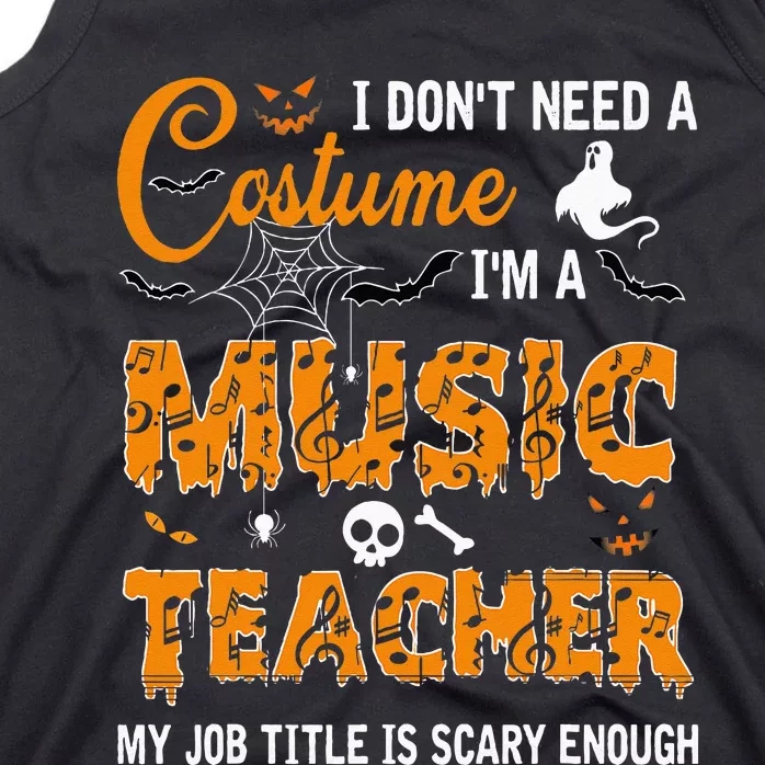 I Dont Need A Costume Im A Music Teacher Halloween Gift Tank Top