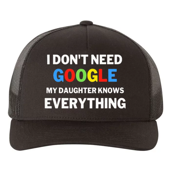 I Dont Need Google My Daughter Knows Everything Funny Yupoong Adult 5-Panel Trucker Hat