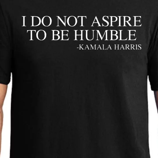 I Do Not Aspire To Be Humble Quote Kamala Harris 2024 Pajama Set