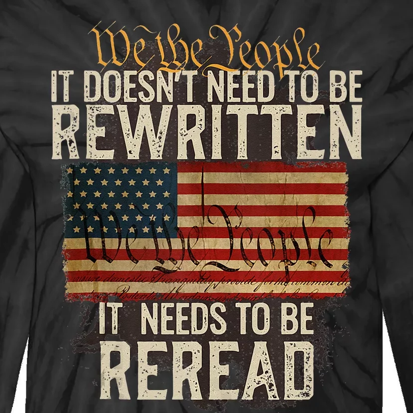 It Doesnt Need To Be Rewritten Constitution We The People Tie-Dye Long Sleeve Shirt