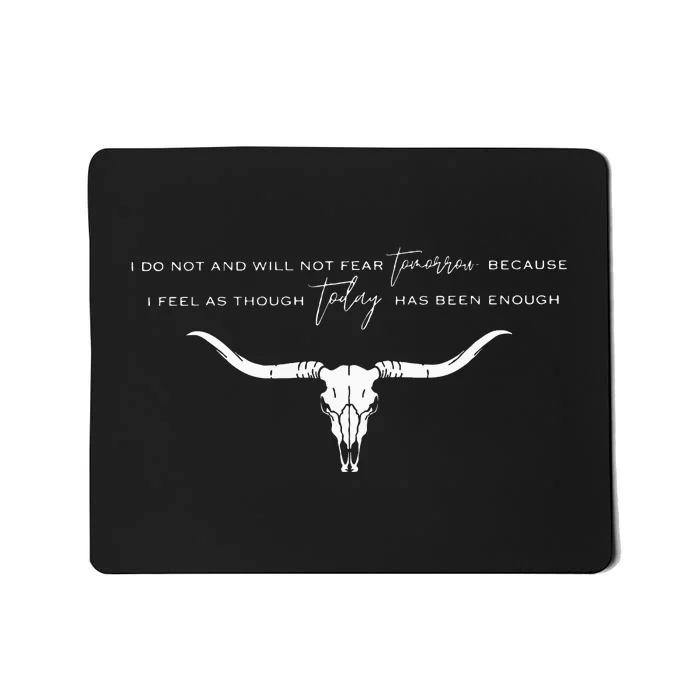 I Do Not And Will Not Fear Tomorrow Fear & Fridays Mousepad