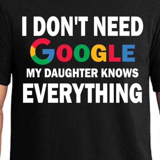 I Dont Need Google My Daughter Knows Everything Funny Cute Gift Pajama Set