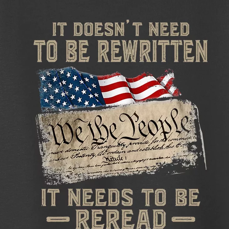 It Doesnt Need To Be Rewritten It Needs To Be Reread Toddler T-Shirt