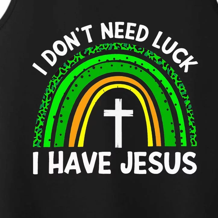 I Don't Need Luck I Have Jesus God St Patricks Day Christian Performance Tank