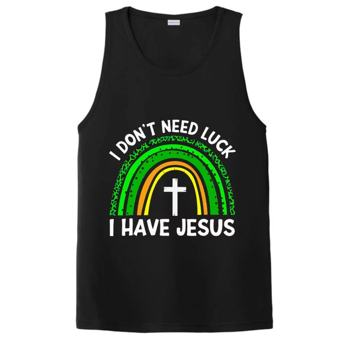 I Don't Need Luck I Have Jesus God St Patricks Day Christian Performance Tank