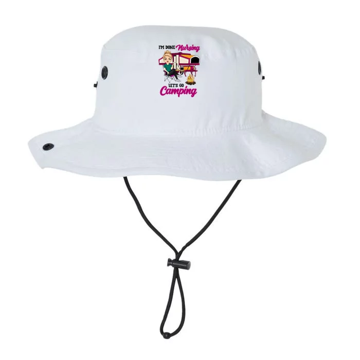 Im Done Nursing Lets Go Camping Gift Legacy Cool Fit Booney Bucket Hat