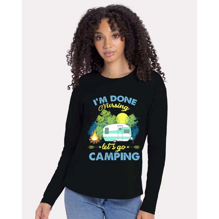 I'm Done Nursing Let's Go Camping Vintage Gift Womens Cotton Relaxed Long Sleeve T-Shirt