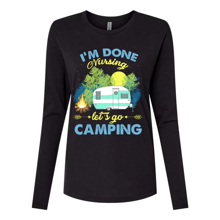 I'm Done Nursing Let's Go Camping Vintage Gift Womens Cotton Relaxed Long Sleeve T-Shirt