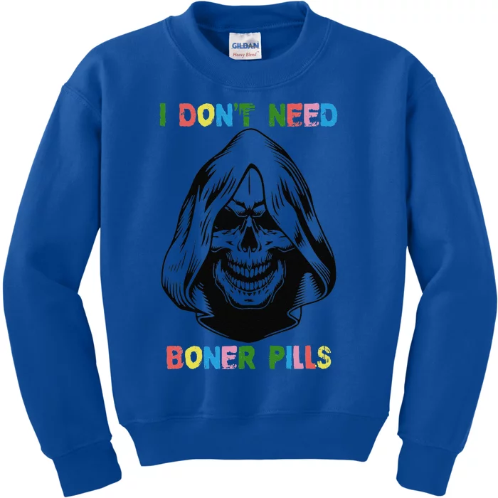 I Dont Need Boner Pills Skeleton Scary Halloween Kids Sweatshirt