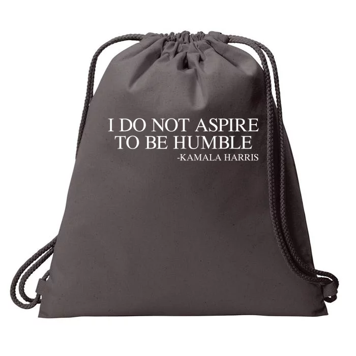 I Do Not Aspire To Be Humble Saying Quote Kamala Harris 2024 Drawstring Bag