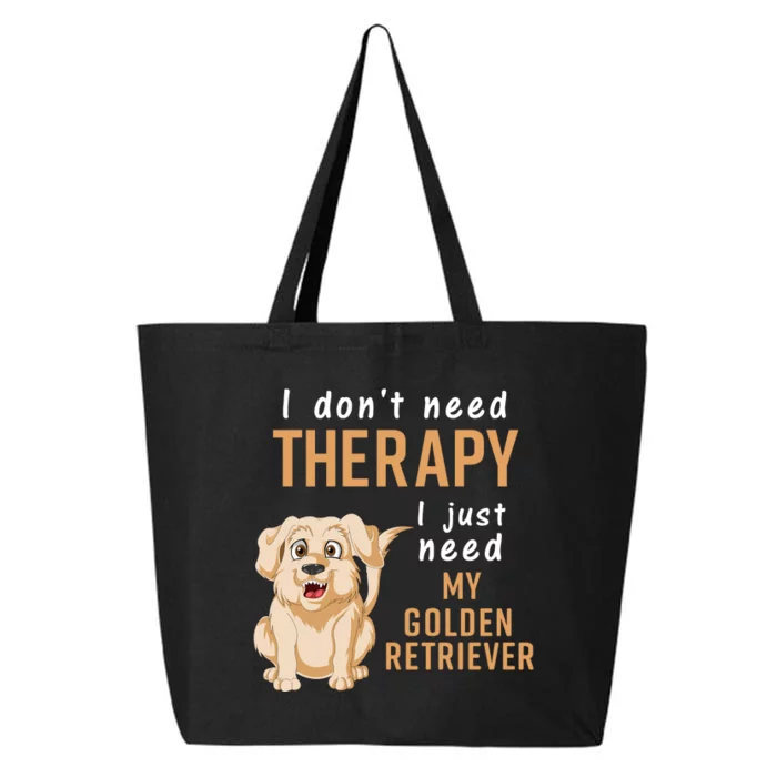 I Don't Need Therapy I Just Need My Golden Retriver 25L Jumbo Tote