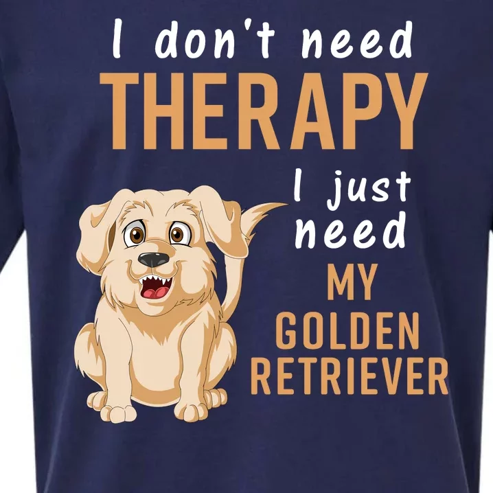 I Don't Need Therapy I Just Need My Golden Retriver Sueded Cloud Jersey T-Shirt