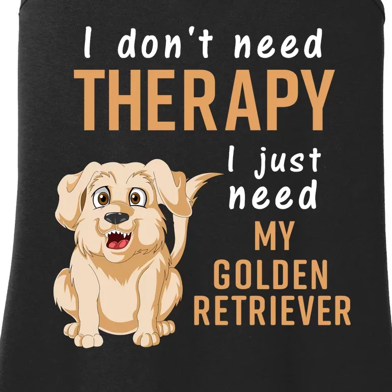 I Dont Need Therapy I Just Need My Golden Retriver Ladies Essential Tank