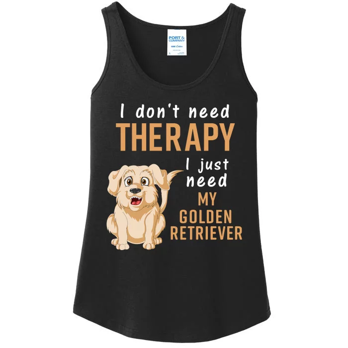 I Dont Need Therapy I Just Need My Golden Retriver Ladies Essential Tank