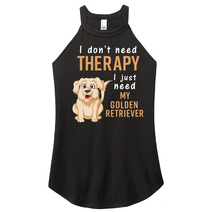 I Dont Need Therapy I Just Need My Golden Retriver Women’s Perfect Tri Rocker Tank