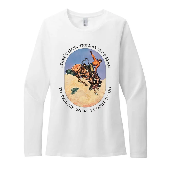 I Don't Need The Laws Of Man To Tell Me What I Ought To Do Cowboy Western Womens CVC Long Sleeve Shirt