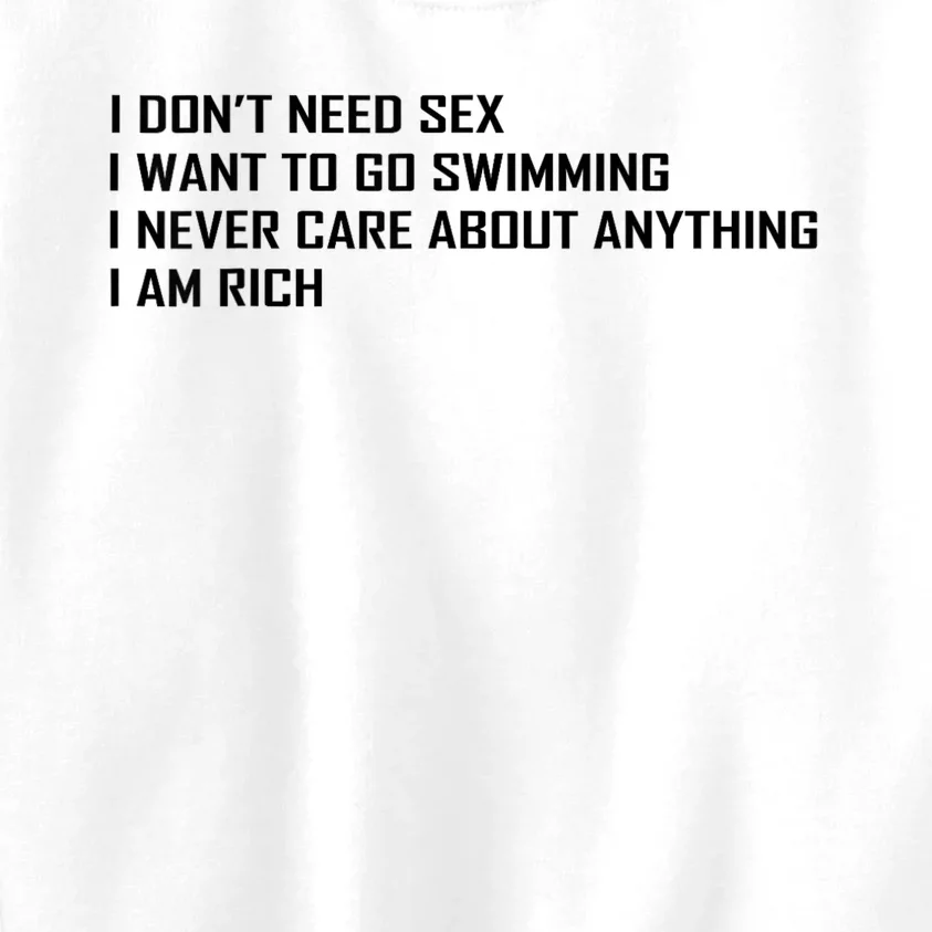 I Dont Need Sex I Want To Go Swimming I Never Care About Kids Sweatshirt