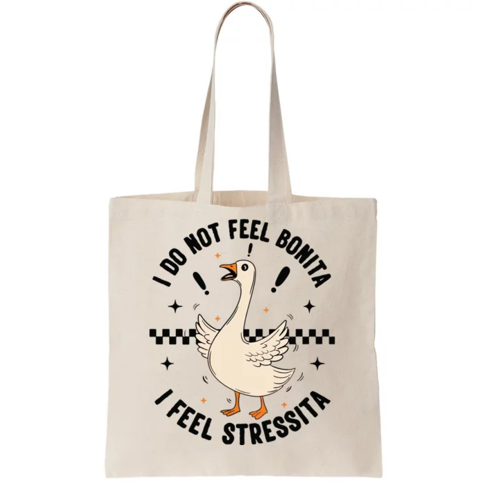 I Do Not Feel Bonita Tote Bag