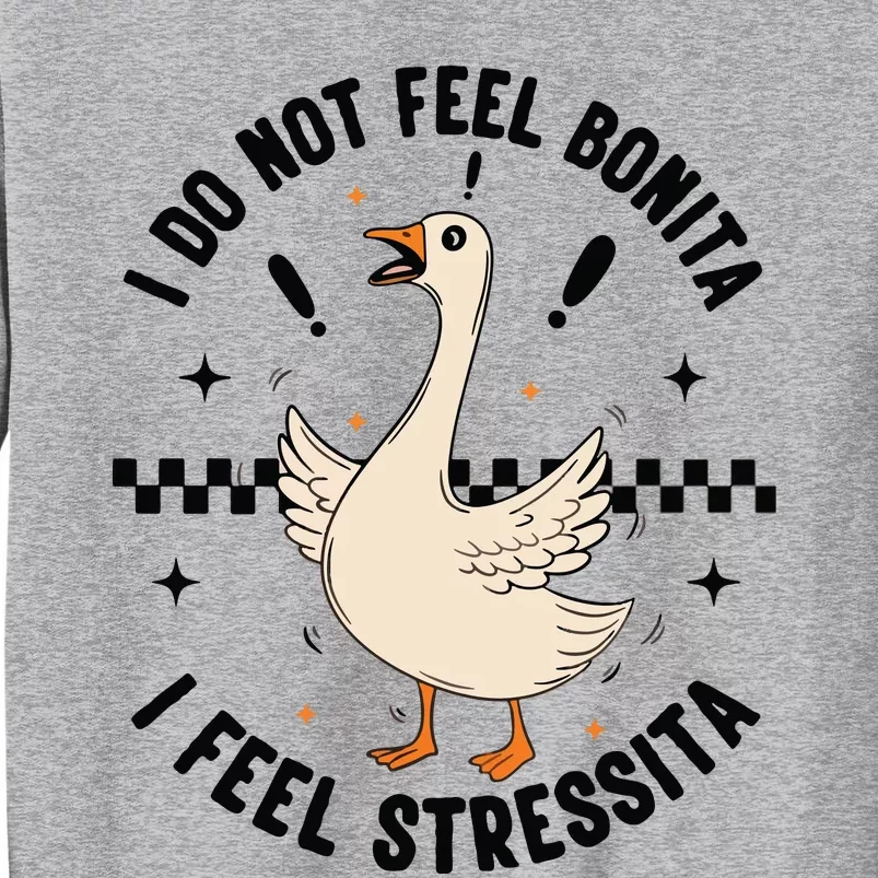 I Do Not Feel Bonita Tall Sweatshirt