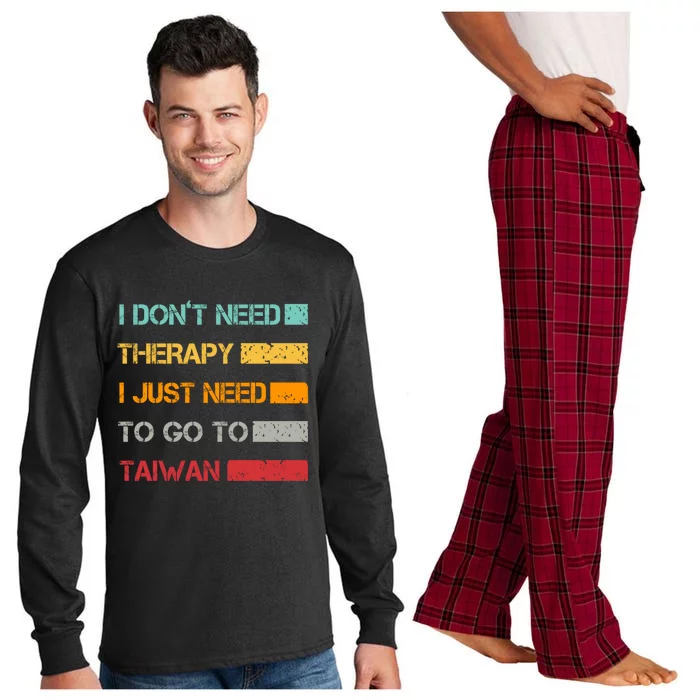 I Don't Need Therapy I Just Need To Go To Taiwan Vintage Funny Gift Long Sleeve Pajama Set