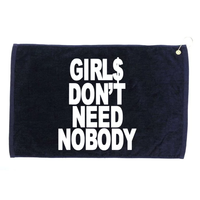 I Dont Need Nobody Funny Girl Grommeted Golf Towel