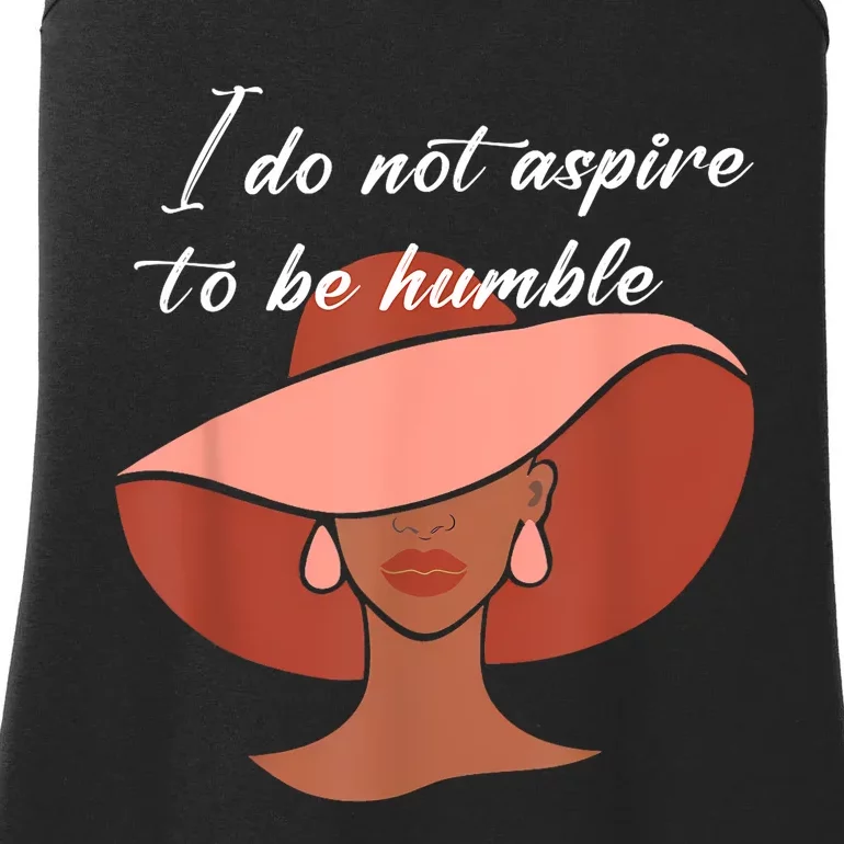 I Do Not Aspire To Be Humble Saying Quote Kamala Harris 2024 Ladies Essential Tank