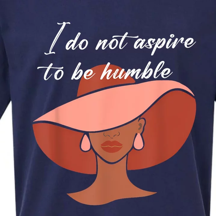 I Do Not Aspire To Be Humble Saying Quote Kamala Harris 2024 Sueded Cloud Jersey T-Shirt