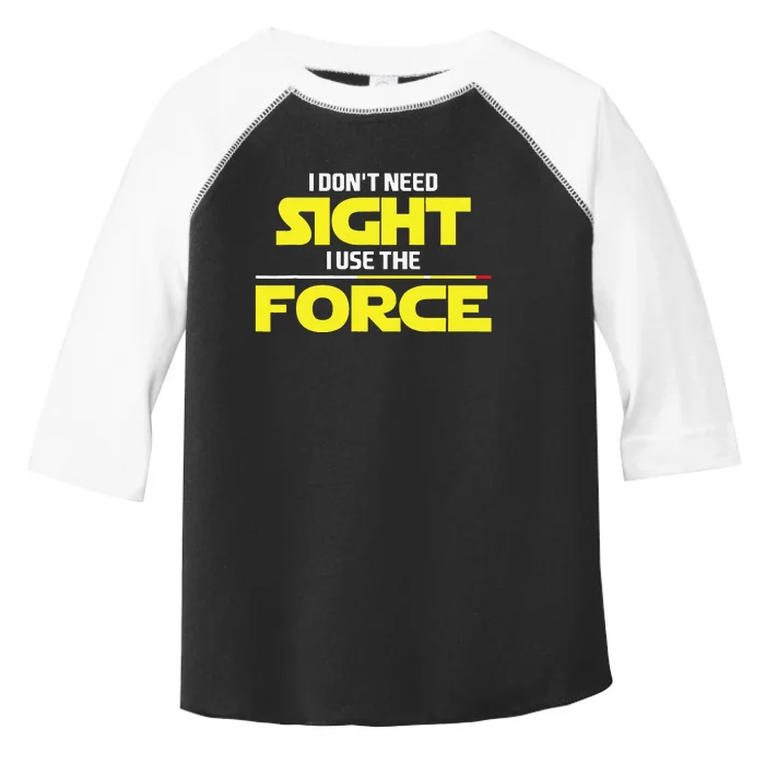 I Don't Need Sight I Use the Force Blind Blindness Vision Toddler Fine Jersey T-Shirt