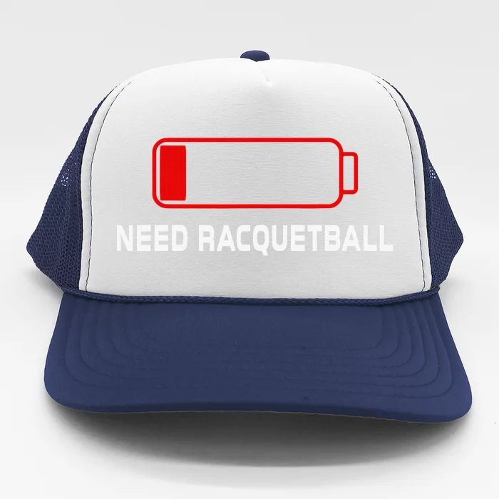 I dont need Therapy i just need to play Racquetball Trucker Hat