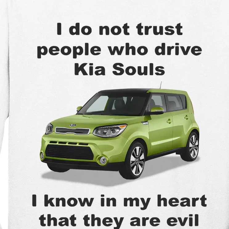 I Do Not Trust People Who Drive Kia Souls Joke Long Sleeve Shirt