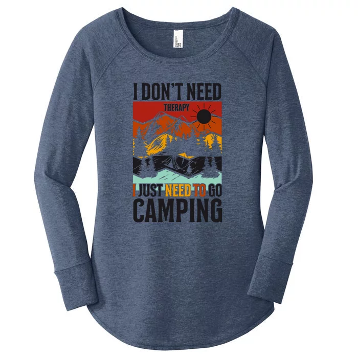 I Dont Need Therapy I Just Need To Go Camping Gift Women's Perfect Tri Tunic Long Sleeve Shirt