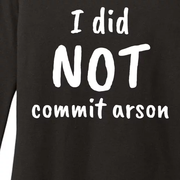 I Did Not Commit Arson Quote Womens CVC Long Sleeve Shirt