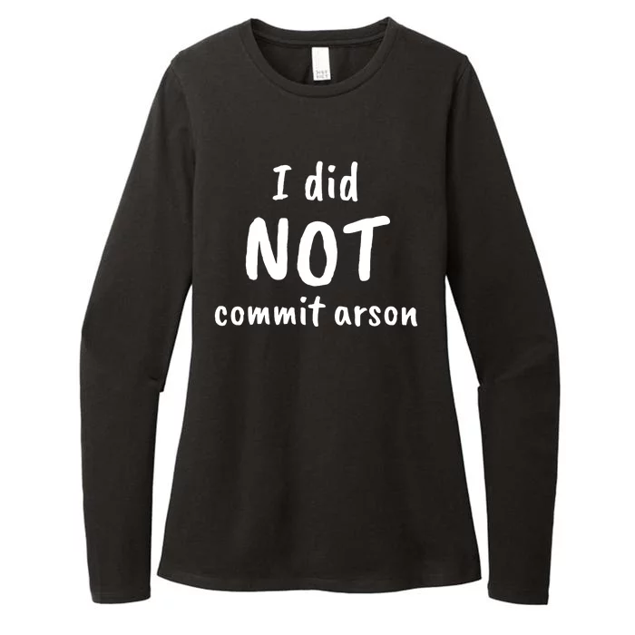 I Did Not Commit Arson Quote Womens CVC Long Sleeve Shirt