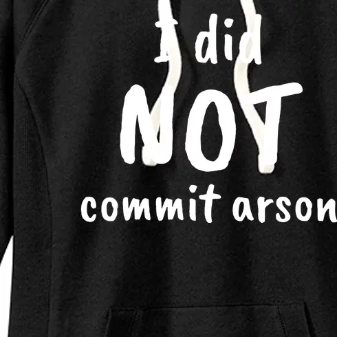 I Did Not Commit Arson Quote Women's Fleece Hoodie