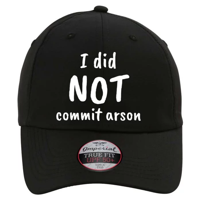 I Did Not Commit Arson Quote The Original Performance Cap