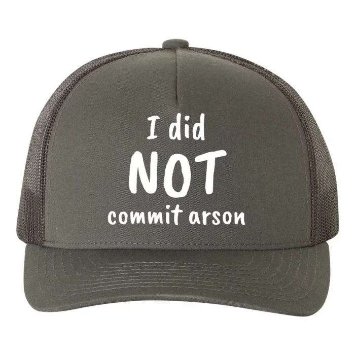 I Did Not Commit Arson Quote Yupoong Adult 5-Panel Trucker Hat